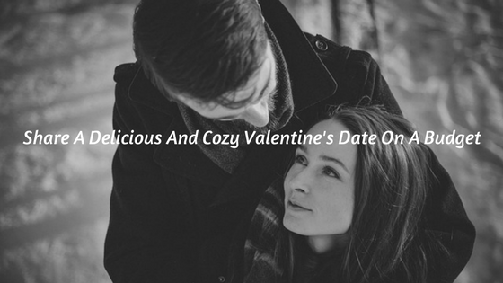 Valentine's Day is about being with the one you love, how much you spend doing that shouldn't be the point. On the blog I'm sharing how you can have a delicious and cozy Valentine's Date on a budget.